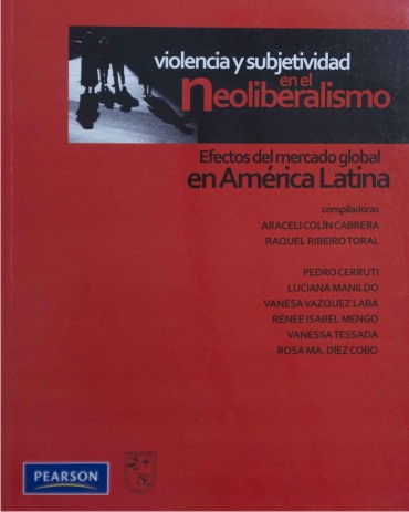 Portada Violencia y subjetividad en el neoliberalismo. Efectos del mercado global en Latinoamérica